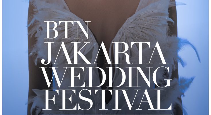 BTN Jakarta Wedding Festival 2023. gelaran event ini